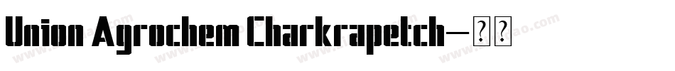 Union Agrochem Charkrapetch字体转换